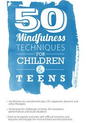 Christopher Willard - 50 Mindfulness Techniques for Children & Teens courses available download now.