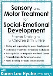 Karen Lea Hyche - Sensory and Motor Treatment for Social-Emotional Development: Proven Strategies for Children Birth to Five courses available download now.