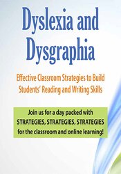 Mary Asper - Dyslexia and Dysgraphia: Effective Classroom Strategies to Build Students’ Reading and Writing Skills courses available download now.