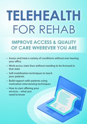 Donald L. Hayes - Telehealth for Rehab: Improve Access & Quality of Care Wherever You Are courses available download now.