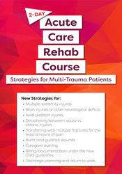 Steven Rankin - 2-Day: Acute Care Rehab Course: Strategies for Multi-Trauma Patients courses available download now.