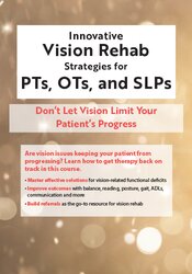 Robert Constantine - Innovative Vision Rehab Strategies for PTs