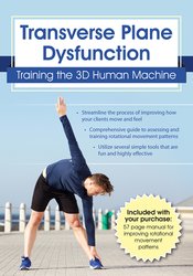 Mitch Hauschildt - Transverse Plane Dysfunction: Training the 3D Human Machine courses available download now.
