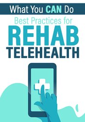 Joseph LaVacca - What You CAN Do: Best Practices for Rehab Telehealth courses available download now.