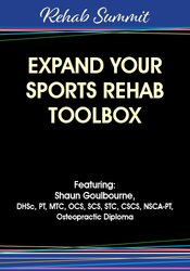 Shaun Goulbourne - Expand Your Sports Rehab Toolbox courses available download now.