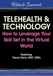 Tracey Davis - Telehealth & Technology: How to Leverage Your Skill Set in the Virtual World courses available download now.