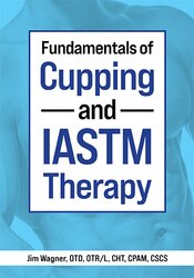 Jim Wagner - Fundamentals of Cupping and IASTM Therapy courses available download now.
