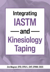 Jim Wagner - Integrating IASTM and Kinesiology Taping courses available download now.