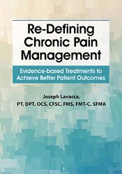 Joseph LaVacca - Re-Defining Chronic Pain Management: Evidence-based Treatments to Achieve Better Patient Outcomes courses available download now.