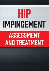 Adam Wolf - Hip Impingement: Assessment and Treatment courses available download now.