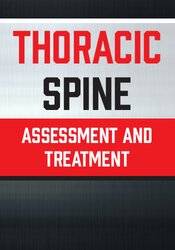 Adam Wolf - Thoracic Spine: Assessment and Treatment courses available download now.