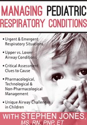 Stephen Jones - Managing Pediatric Respiratory Conditions courses available download now.