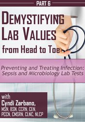 Cyndi Zarbano - Preventing and Treating Infection: Sepsis and Microbiology Lab Tests courses available download now.