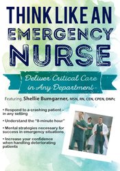 Sean G. Smith - Think Like an Emergency Nurse: Deliver Critical Care in Any Department courses available download now.
