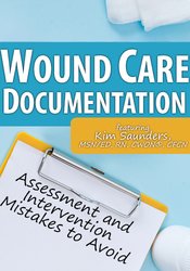 Kim Saunders - Wound Care Documentation: Assessment and Intervention Mistakes to Avoid courses available download now.