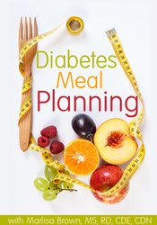 Marlisa Brown - Diabetes Meal Planning courses available download now.