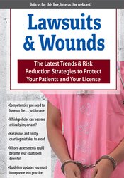 Ann Kahl Taylor - Lawsuits & Wounds: The Latest Trends & Risk Reduction Strategies to Protect Your Patients and Your License courses available download now.