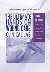 Ann Kahl Taylor - The Ultimate Hands-On Wound Care Clinical Lab courses available download now.