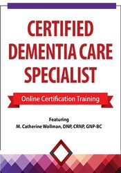 M. Catherine Wollman - 2 Day: Certified Dementia Care Specialist courses available download now.