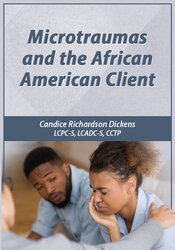 Candice Richardson Dickens - Microtraumas and the African American Client courses available download now.