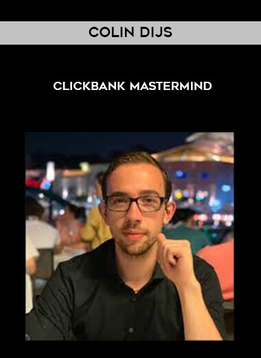 Colin Dijs - ClickBank Mastermind courses available download now.