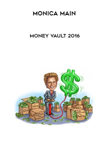 Monica Main - Money Vault 2016 courses available download now.