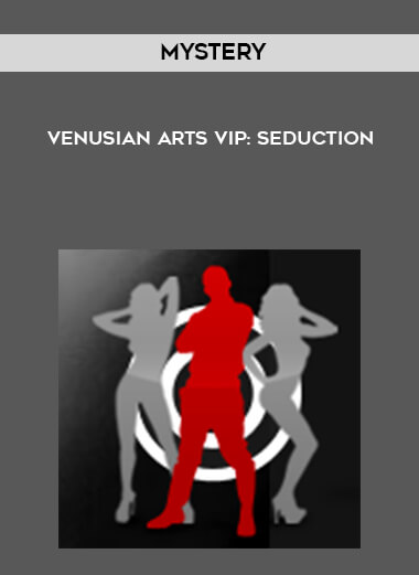 Mystery - Venusian Arts VIP: Seduction courses available download now.