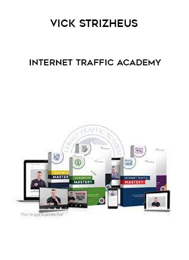 Vick Strizheus - Internet Traffic Academy courses available download now.