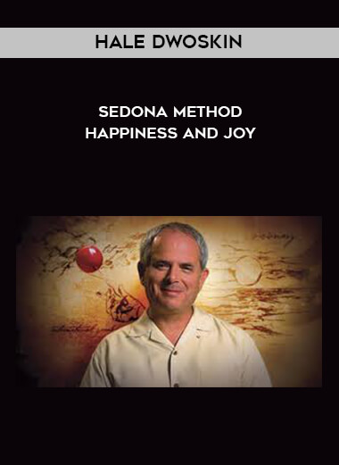 Hale Dwoskin - Sedona Method - Happiness And Joy courses available download now.