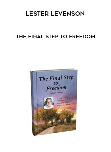 Lester Levenson - The Final Step to Freedom courses available download now.