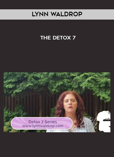 Lynn Waldrop - The Detox 7 courses available download now.