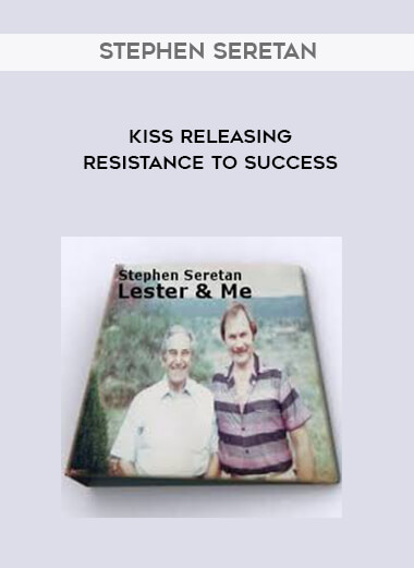 Stephen Seretan - KISS Releasing - Resistance to Success courses available download now.