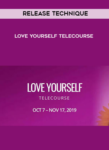 Release Technique - Love Yourself Telecourse courses available download now.