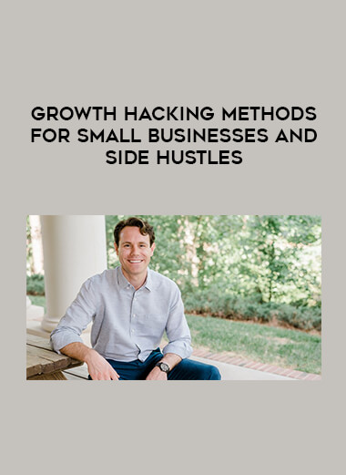 Growth Hacking Methods for Small Businesses and Side Hustles courses available download now.