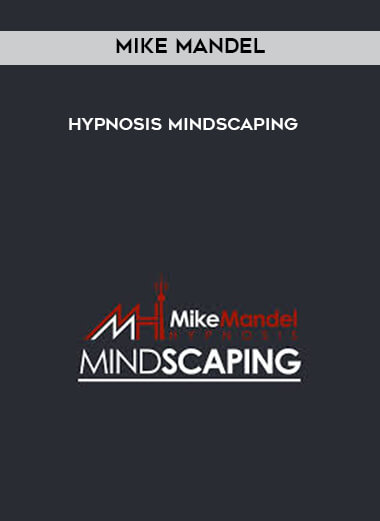 Mike Mandel - Hypnosis Mindscaping courses available download now.