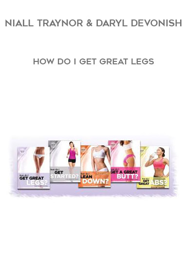 Niall Traynor & Daryl Devonish - How Do I Get Great Legs courses available download now.