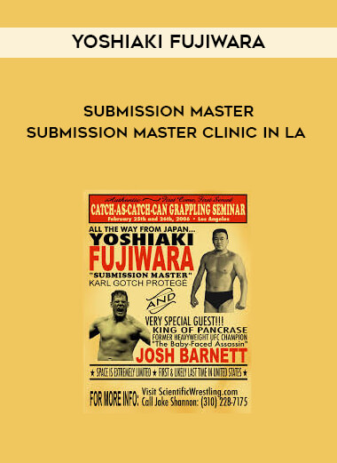 Yoshiaki Fujiwara - Submission Master  - Submission Master Clinic in LA courses available download now.