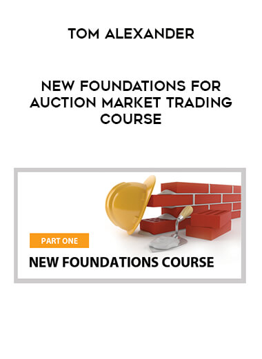 Tom Alexander - New Foundations for Auction Market Trading Course courses available download now.