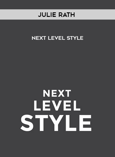 Julie Rath - Next Level style courses available download now.