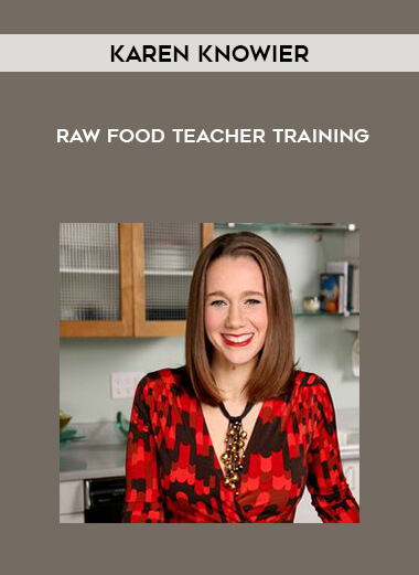 Karen Knowier - Raw Food Teacher Training courses available download now.