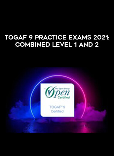 TOGAF 9 Practice Exams 2021 : Combined Level 1 and 2 courses available download now.