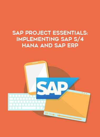 SAP Project Essentials: Implementing SAP S/4HANA and SAP ERP courses available download now.
