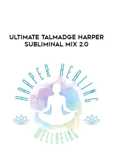 Ultimate Talmadge Harper Subliminal Mix 2.0 courses available download now.