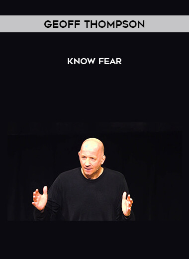 Geoff Thompson - Know Fear courses available download now.