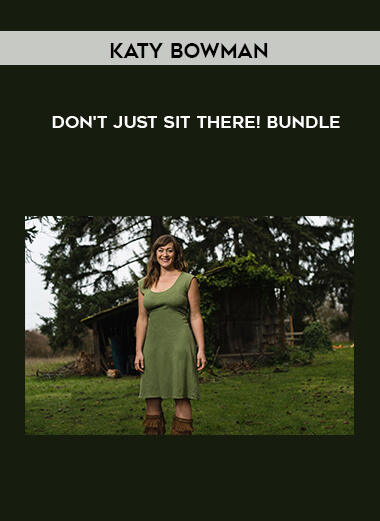 Katy Bowman - Don't Just Sit There! bundle courses available download now.
