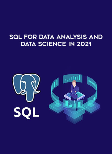 SQL for Data Analysis and Data Science in 2021 courses available download now.