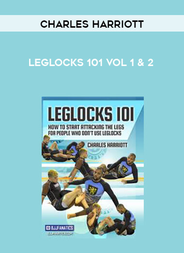 Leglocks 101 by Charles Harriott Vol 1 & 2 courses available download now.