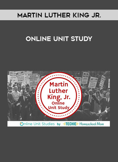Martin Luther King Jr. Online Unit Study courses available download now.