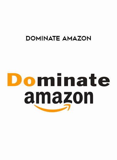 Dominate Amazon courses available download now.