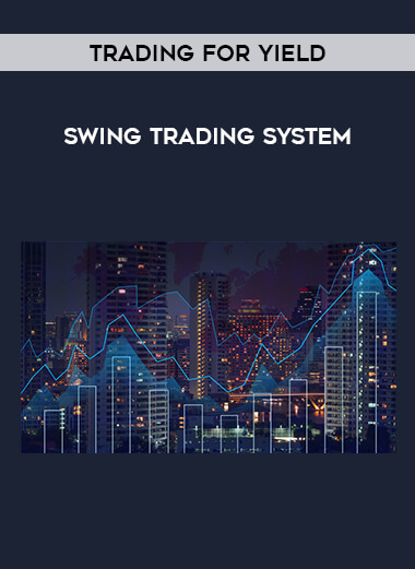 Trading For Yield - Swing Trading System courses available download now.